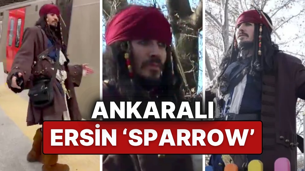 Ankara'daki Jack Sparrow Eksikliğini Kapatmak İstedi: Karayip Korsanı Kostümüyle Sokaklarda Gezdi