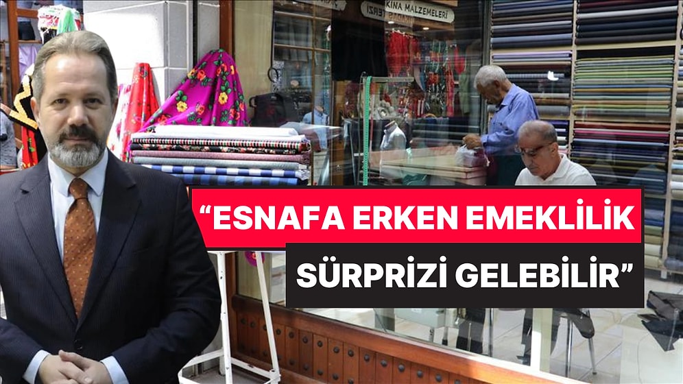 İslam Memiş “Sürpriz Gelişme” Diyerek Duyurdu: Esnafa 5 Yıl Erken Emeklilik Hakkı Gelebilir