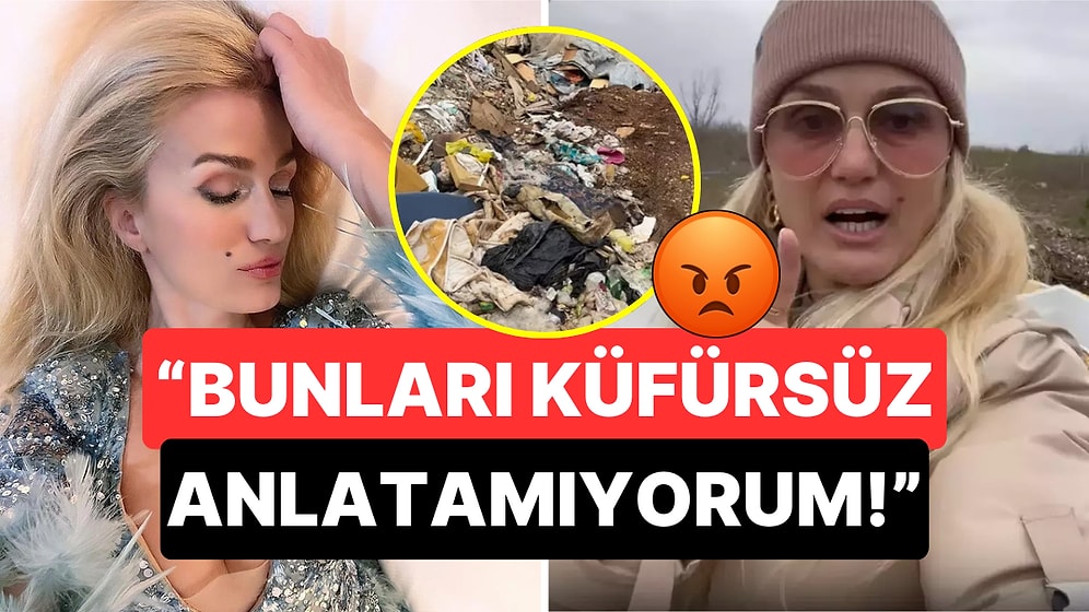 "Dangalaklar": Tuğba Özay Turistik Bölgedeki Çöp Yığınlarını Görünce Öfkeden Deliye Döndü!