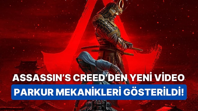 Assassin's Creed Shadows'dan Yeni Görüntüler Geldi: Parkur Mekanikleri Ön Planda!