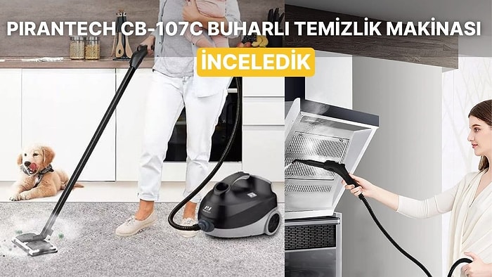 Şok’a Gelen Pirantech CB-107C Çok Fonksiyonlu Buharlı Temizlik Makinası Alınır mı?