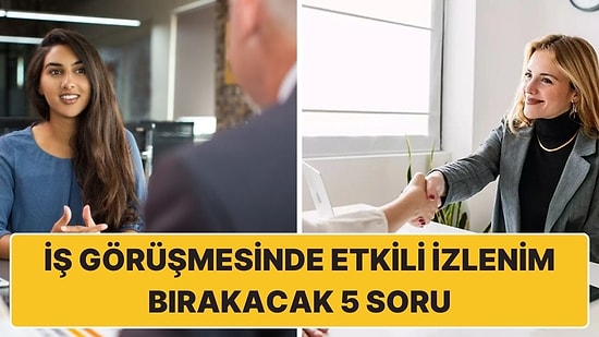 Uzman Anlatıyor: İş Görüşmesinin Sonunda Sorabileceğiniz ve Etkili İzlenim Bırakacak 5 Kritik Soru