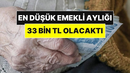 Sistem Değişmeseydi En Düşük Emekli Aylığı Bugün 33 Bin TL Olacaktı