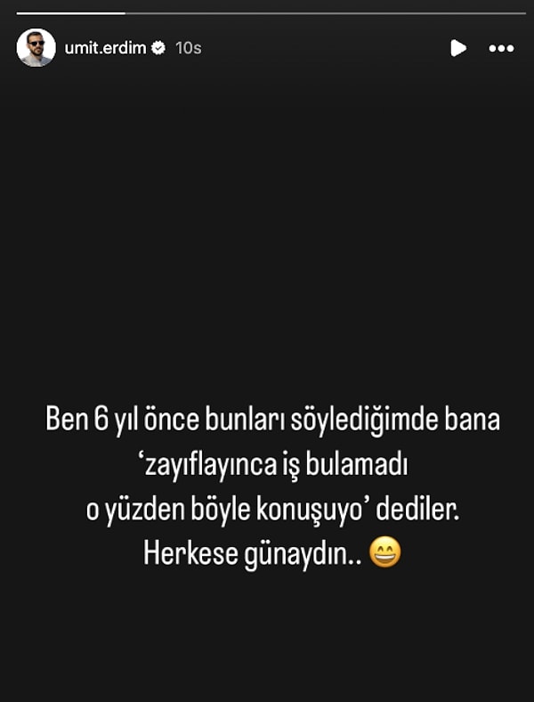 "Ben 6 yıl önce bunları söylediğimde bana 'zayıflayınca iş bulamadı o yüzden böyle konuşuyor' dediler. Herkese günaydın.." ifadeleriyle dikkatleri üzerine çekti.