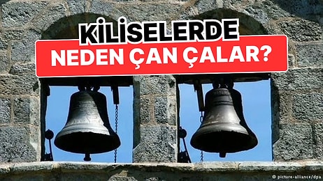 Kiliselerde Gördüğümüz Çanlar Neden Var ve Neden Çalar?