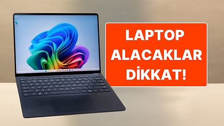 Laptop Almayı Düşünenler Buraya: Dizüstü Bilgisayar Alırken En Çok Hangi Hataları Yapıyoruz?