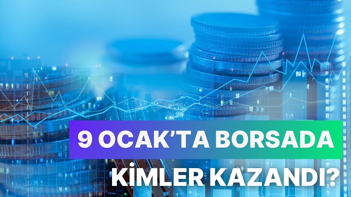 Enerji ve Teknoloji Zirvede! 9 Ocak Borsasında Kazandıran Hisseler