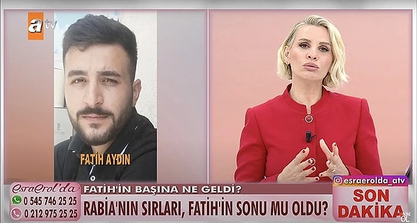 7 Temmuz 2024 tarihinden bu yana kendisinden haber alınamayan 22 yaşındaki Fatih Aydın ile ilgili Esra Erol'un yayınları ihbar kabul edildi ve savcılık konu ile ilgili harekete geçti.