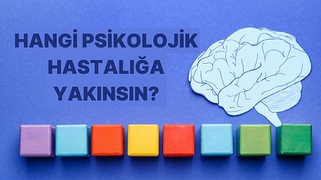 Hangi Psikolojik Hastalığa Yakalanma Riskin Var?