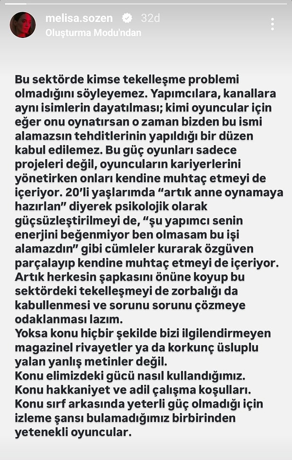 "Bu güç oyunları sadece projeleri değil, oyuncuların kariyerlerini yönetirken onları kendine muhtaç etmeyi de içeriyor. 20'li yaşlarımda 'artık anne oynamaya hazırlan' diyerek psikolojik olarak güçsüzleştirilmeyi de, 'şu yapımcı senin enerjini beğenmiyor ben olmasam bu işi alamazdın' gibi cümleler kurarak özgüven parçalayıp kendine muhtaç etmeyi de içeriyor." şeklinde devam eden o eleştirinin tamamı için👇