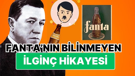 İkinci Dünya Savaşı'ndan Dünya Markasına: Fanta'nın Bilinmeyen İlginç Hikayesi!