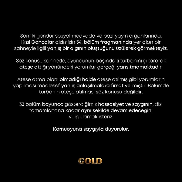 Dizinin yapımcısı Gold Film de hemen bir açıklama yaparak yanlış anlaşıldıklarını belirtmişti: