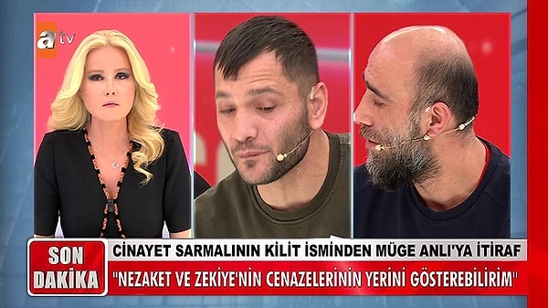 Müge Anlı'da araştırılan Nezaket Kışı ve Zekiye Aydın cinayetleri ile ilgili itiraf geldi. Cinayet sarmalının kilit ismi reklam arasında Müge Anlı'ya açıklamada bulundu. Stüdyodaki Sabri, ''Nezaket ve Zekiye'nin cenazelerinin yerini gösterebilirim'' dedi.