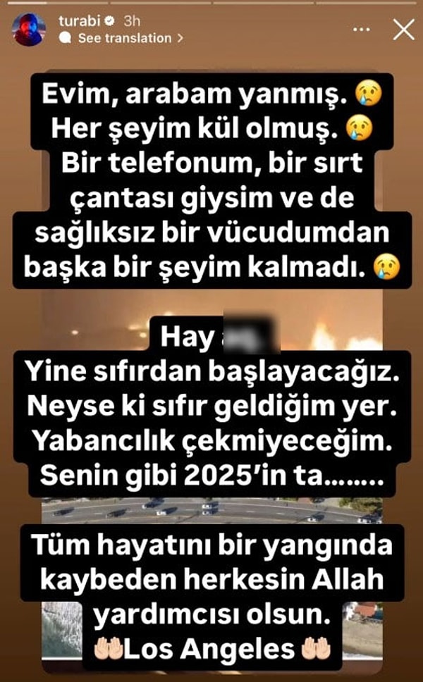 Sağlık sorunları yaşayan Turabi, büyük Los Angeles yangınında evi ve arabasını kaybettiğini de açıklamıştı.