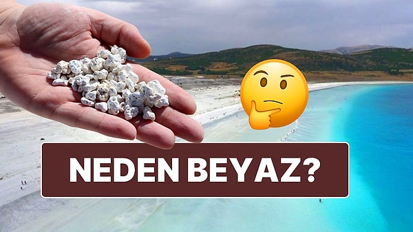 8. Türkiye’nin Maldivleri Salda Gölü’nün Kumları Neden Beyaz?