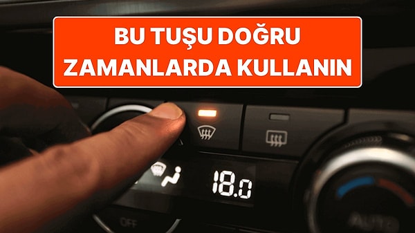 14. Arabalarda Bulunan Arka Cam Rezistans Tuşu Ne İşe Yarıyor?