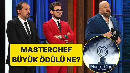 MasterChef Finalistleri Belli Oldu: MasterChef 2024 Büyük Ödül Ne?