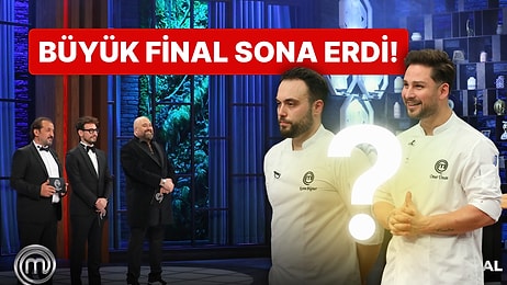 MasterChef Büyük Finali Sona Erdi: MasterChef 2024 Şampiyonu Kim Oldu?