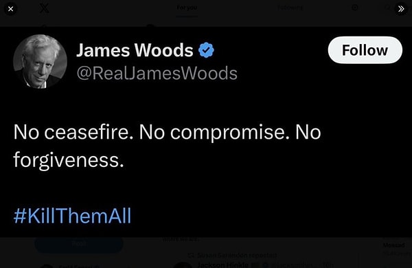 James Woods had previously supported the actions in Gaza, saying, "Kill them all."