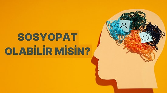 Ne Kadar Sosyopatsın? Test Etmeye Hazır mısın?