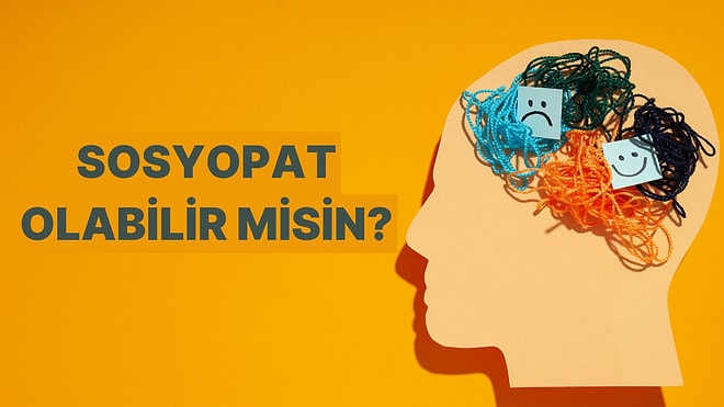 Ne Kadar Sosyopatsın? Test Etmeye Hazır mısın?