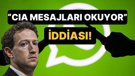 CIA, WhatsApp Mesajlarını Okuyabilir mi? Mark Zuckerberg Açıkladı!