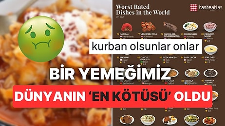 TasteAtlas Dünyanın En Kötü Yemeklerini Seçti: Bir Türk Lezzeti de O Listede!