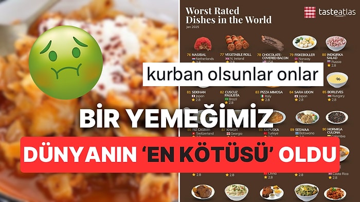 TasteAtlas Dünyanın En Kötü Yemeklerini Seçti: Bir Türk Lezzeti de O Listede!