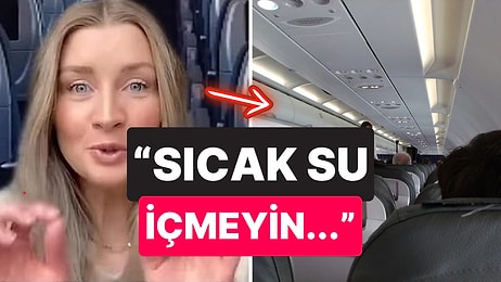 Uçuş Görevlisi, Uçaklarda Asla İçilmemesi Gereken Şeyi Dile Getirdi: "Çok Az Temizleniyor"