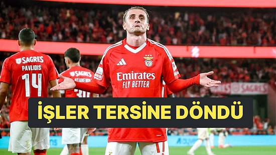 Benfica'da Kerem Aktürkoğlu Rüzgarı Dindi, İşler Tersine Döndü