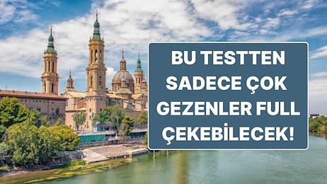 Sadece Çok Gezenlerin Full Çekebileceği Coğrafya Testi!