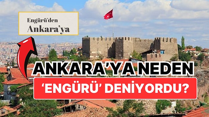 Ankara'nın Eski Adı 'Engürü' Nereden Geliyor?