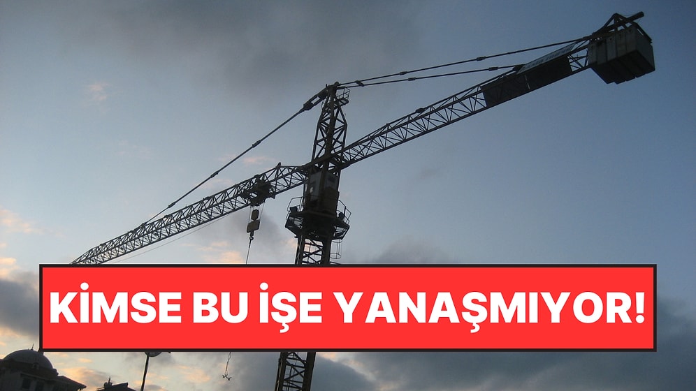 Kule Vinç Operatörü Aranıyor: Maaşı 200 Bin Lira Ama Çalışacak Kişi Bulunamıyor