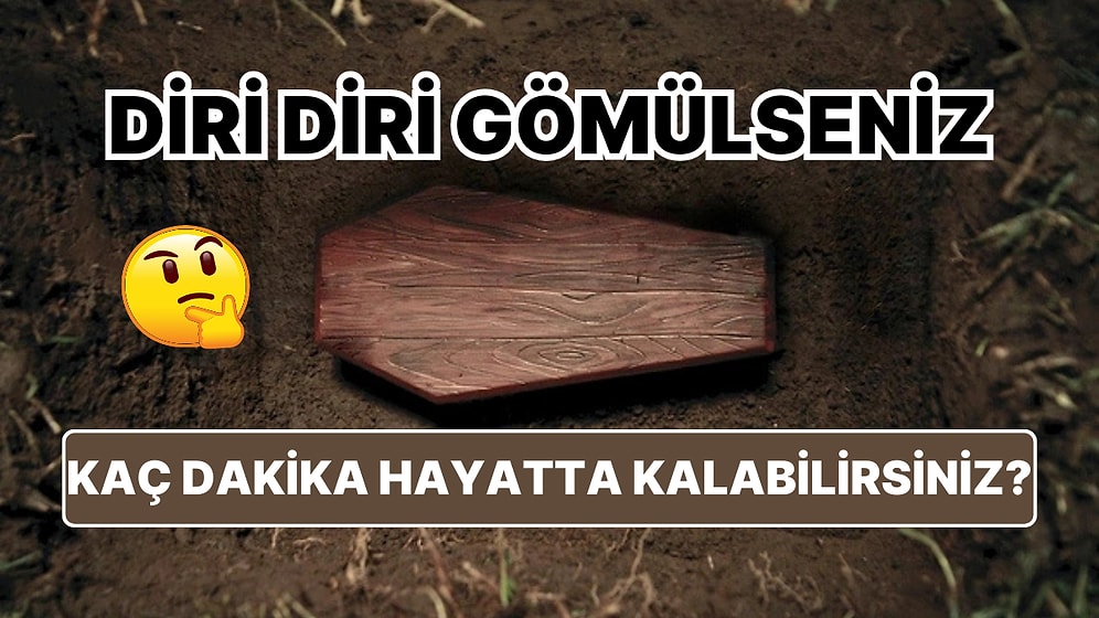 Tabutla Diri Diri Mezara Gömülseniz Ne Kadar Süre Hayatta Kalabilirsiniz?