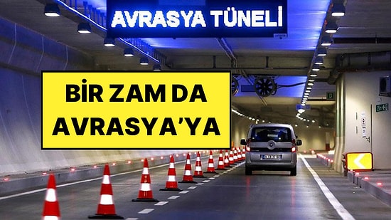 Avrasya Tüneli Geçiş Ücretlerine Yüzde 44 Zam Geldi