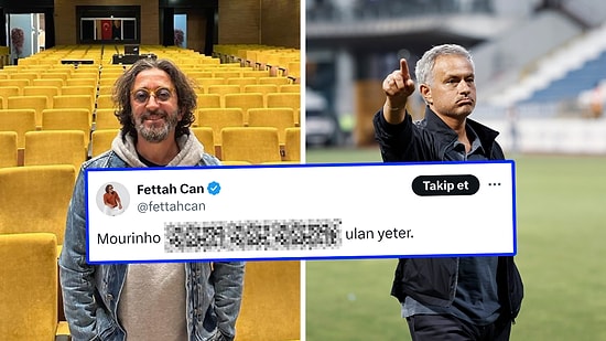 Boş Bardak Taştı: Fettah Can'dan Fenerbahçe Teknik Direktörü Mourinho'ya Küfürlü İsyan