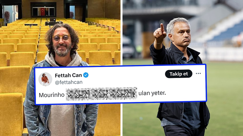 Boş Bardak Taştı: Fettah Can'dan Fenerbahçe Teknik Direktörü Mourinho'ya Küfürlü İsyan