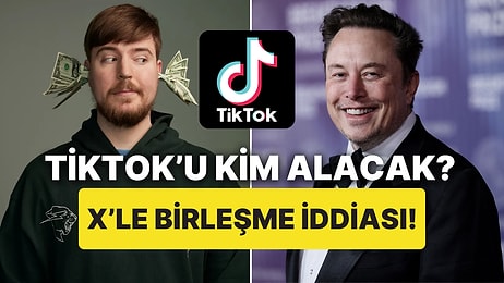 X, TikTok'la Birleşiyor mu? ABD'deki TikTok Krizinde Elon Musk ve MrBeast İddiası