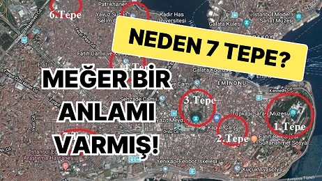 İstanbul'a Neden 7 Tepeli Şehir Dendiğini Öğrendiğinizde ''Bu Kadarını Bilmiyordum'' Diyeceksiniz!