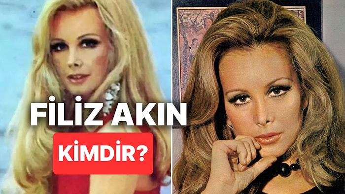 Filiz Akın Kimdir? Yeşilçam'ın Yıldızı Filiz Akın Filmleri ve Hayatı