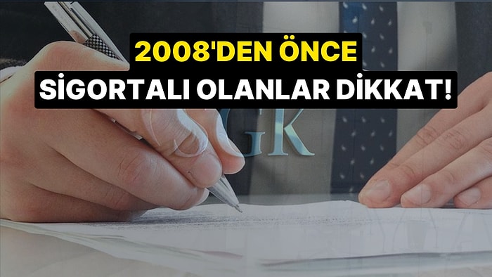 2008 Yılından Önce Sigortalı Olanlar Dikkat: Kanun Değişti, Resmi Gazetede Yayımlandı