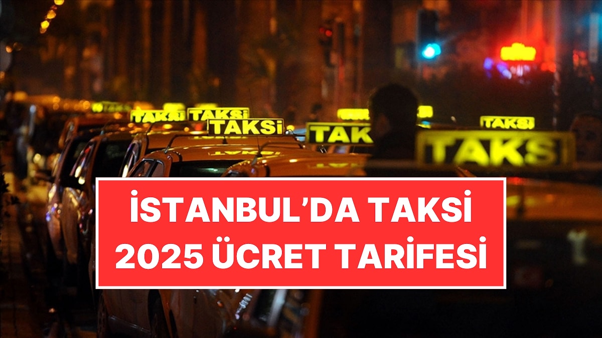 İstanbul’da Taksi Ücreti Kaç TL? Taksimetre Açılışı İndi Bindi Ücreti Ne Kadar Oldu?