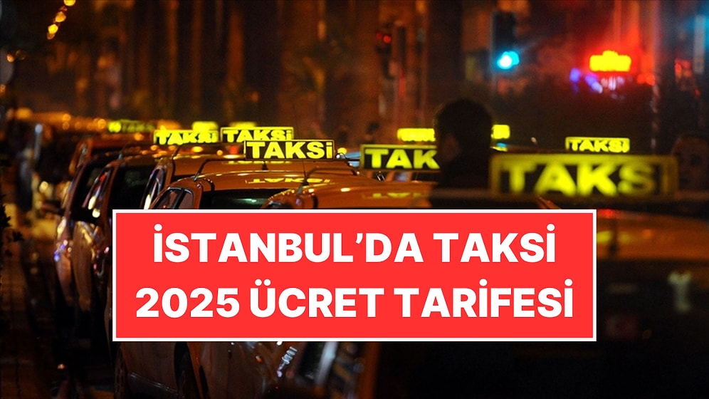 İstanbul’da Taksi Ücreti Kaç TL? Taksimetre Açılışı İndi Bindi Ücreti Ne Kadar Oldu?