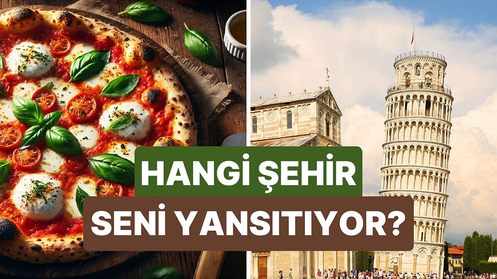 En Sevdiğin Yemeğe Göre Hangi Şehir Seni Yansıtıyor?