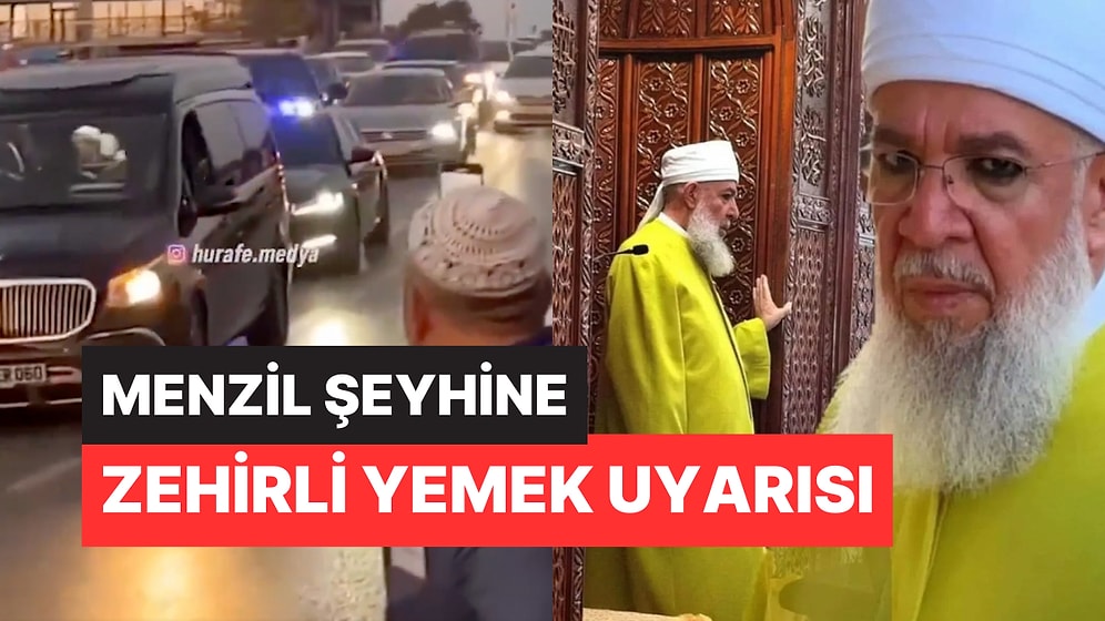 Devletin 6 Koruma Verdiği İddia Edilen Menzil Şeyhine "Zehirli Yemek" Uyarısı