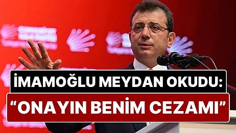 Ekrem İmamoğlu Meydan Okudu: “Hodri Meydan! Madem Hedefiniz Benim, Onayın Benim Cezamı Milleti Rahat Bırakın!”