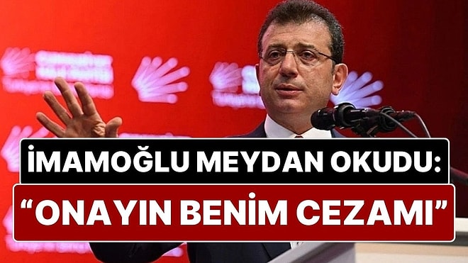 Ekrem İmamoğlu Meydan Okudu: “Hodri Meydan! Madem Hedefiniz Benim, Onayın Benim Cezamı Milleti Rahat Bırakın!”