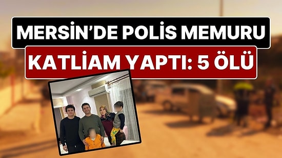 Polis Memuru Katliam Yaptı: Eşini, Kayınvalidesi ve Kayınbabasını, Baldızını ve Kayınbiraderini Öldürdü