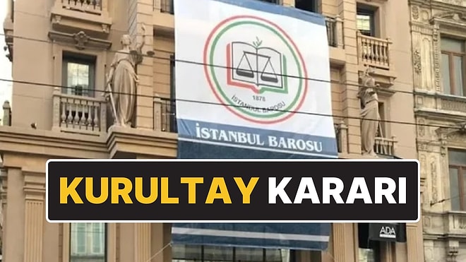 Savcılık Terör Soruşturması Açmıştı: İstanbul Barosu’ndan Kurultay Kararı