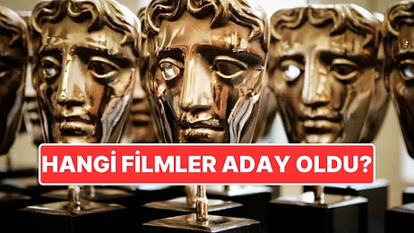 12 Adaylığı Olan Film Var: 2025 BAFTA Adayları Açıklandı!